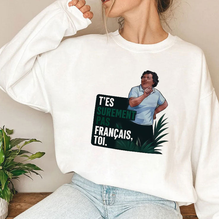 T’es Surement Pas Francais’ Toi T Shirt