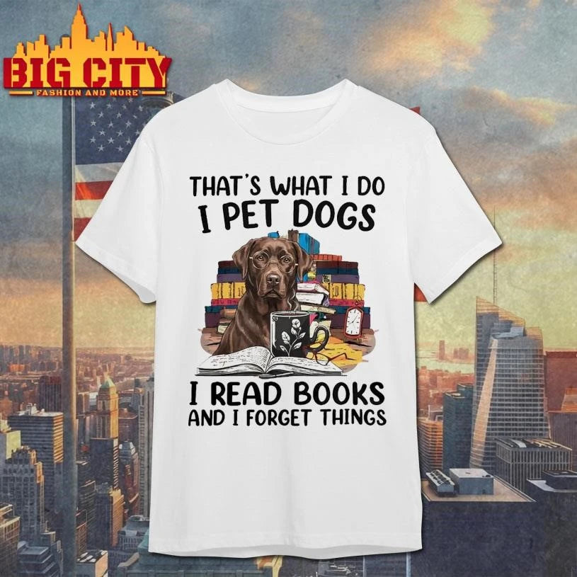 That’s What I Do I Pet Dogs I Read Books Funny Shirt