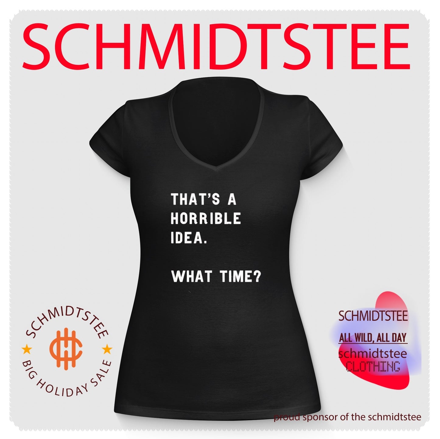 That’s a Horrible Idea What Time funny quote shirt