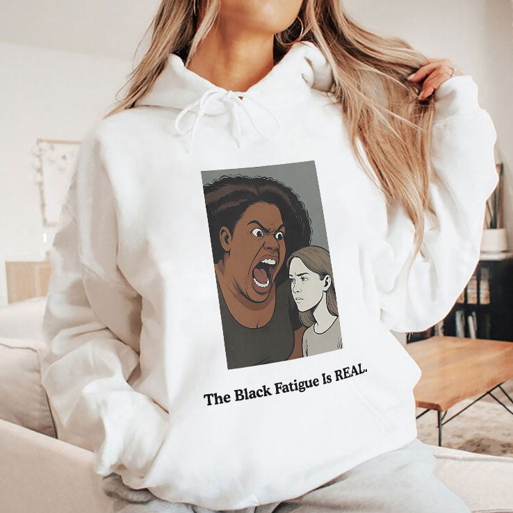 The Black Fatigue Is Real T Shirt