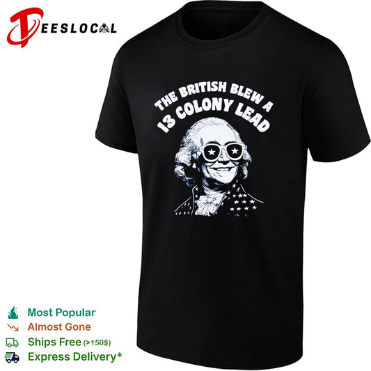 The British Blew a 13 Colony Lead George Washington American Independence shirt