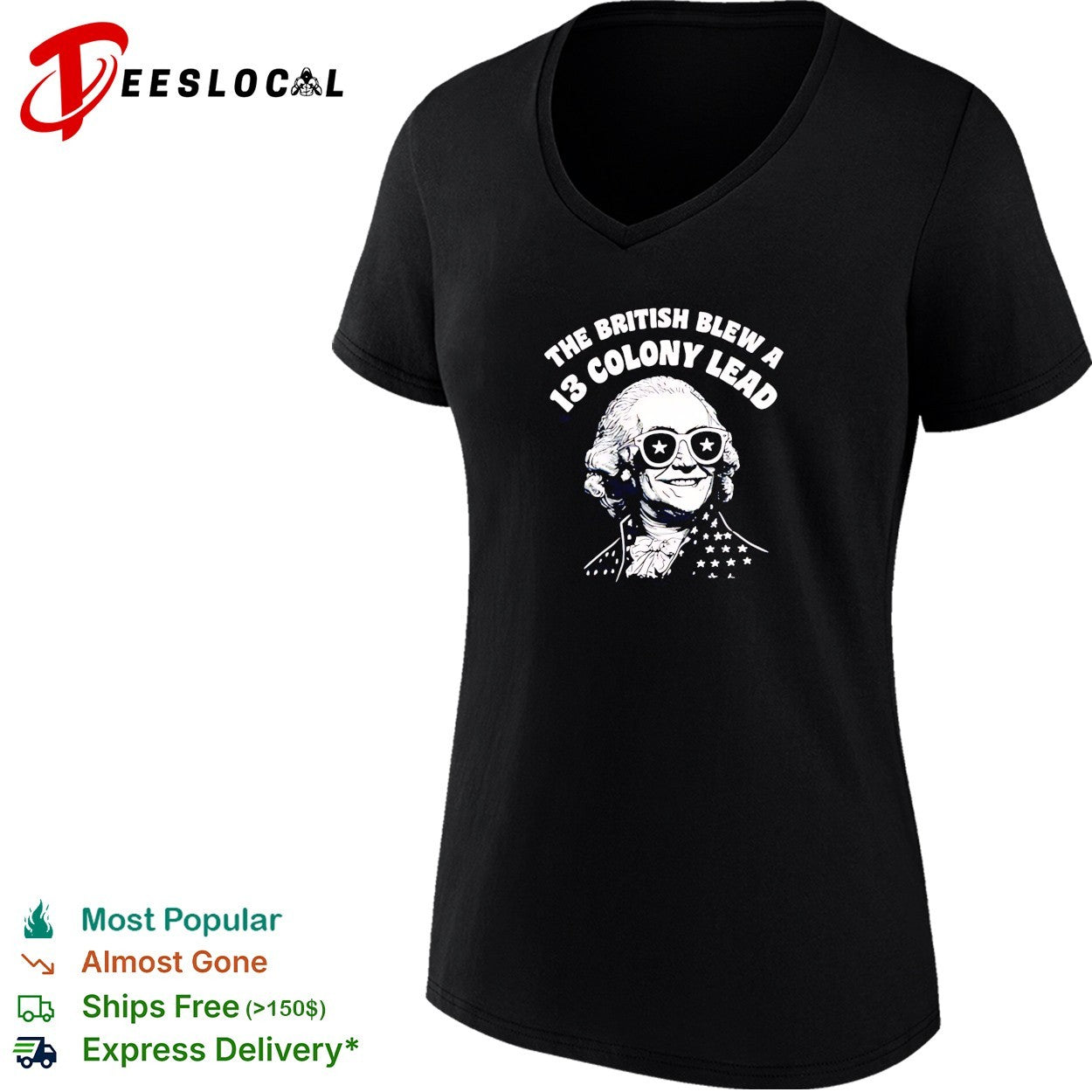 The British blew a 13 colony lead founding father sunglasses humor shirt
