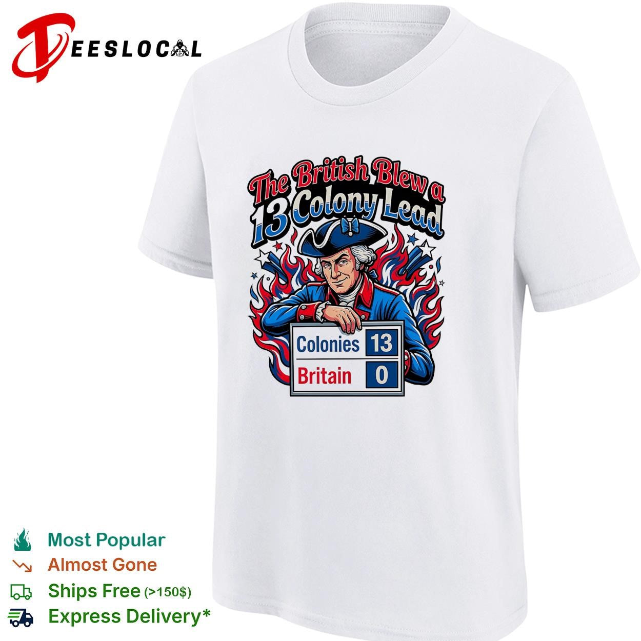The British blew a 13 colony lead scoreboard founding father poster shirt