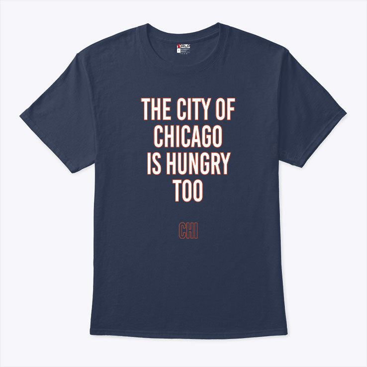 The City Of Chicago Is Hungry Too Shirt