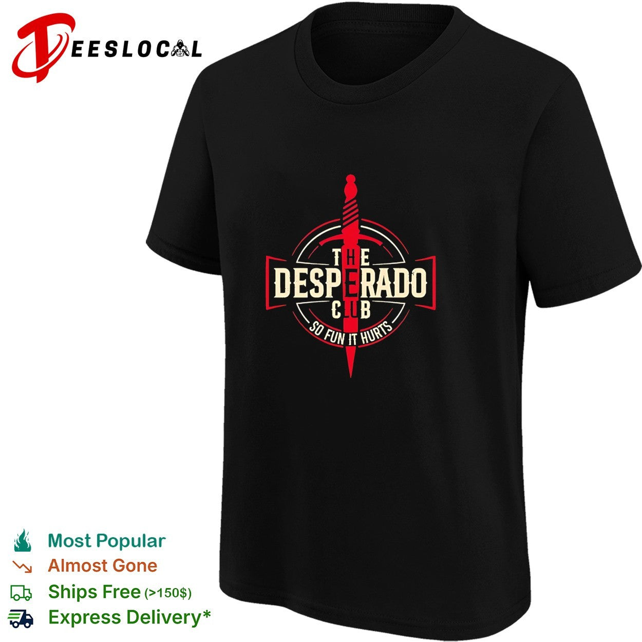 The Desperado Club so fun it hurts dagger logo shirt