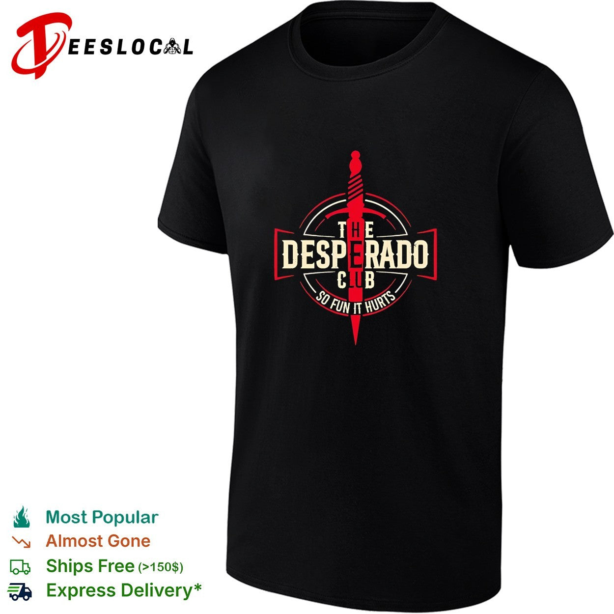 The Desperado Club so fun it hurts dagger logo shirt