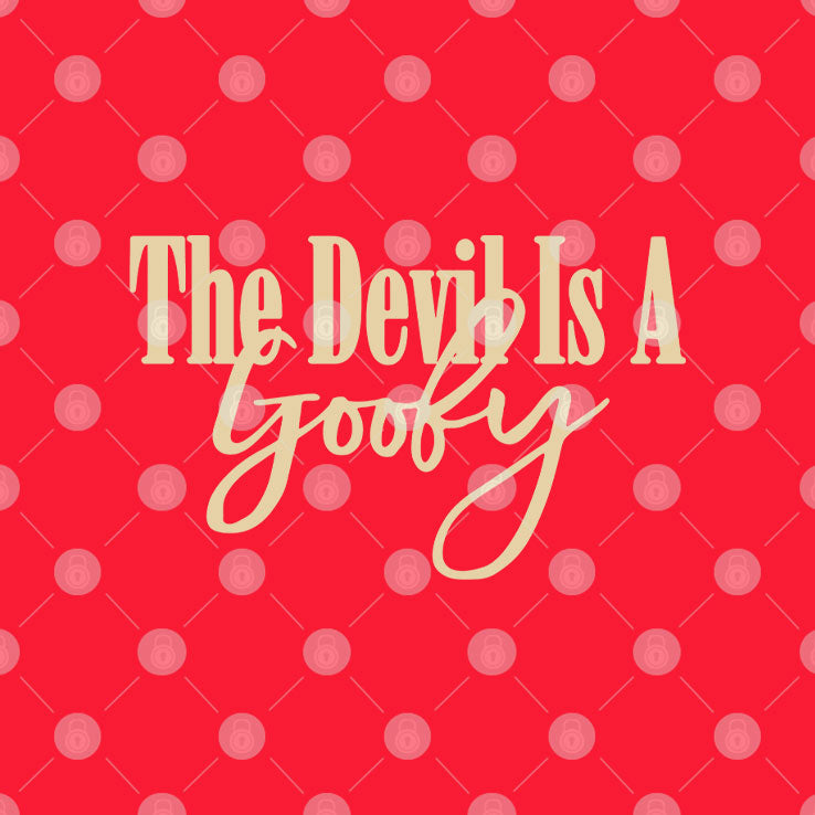 The Devil Is A Goofy T Shirt