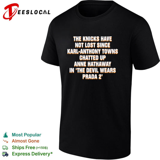 The Devil wears prada 2 The Knicks have not lost since Karl-Anthony shirt