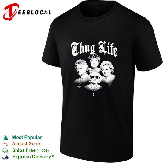 The Golden Girls Thug Life shirt
