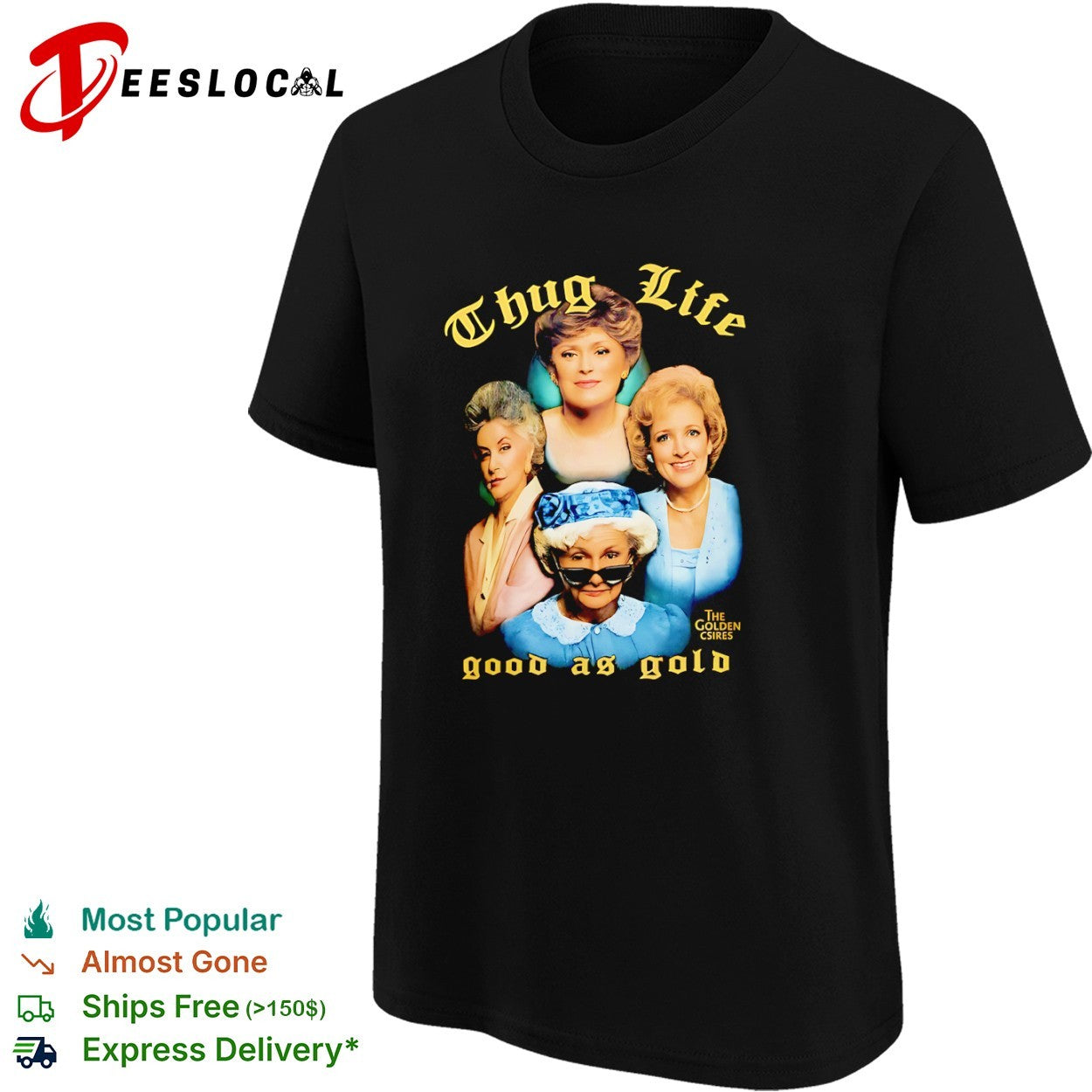 The Golden Girls Thug Life good as gold The Golden Csires shirt