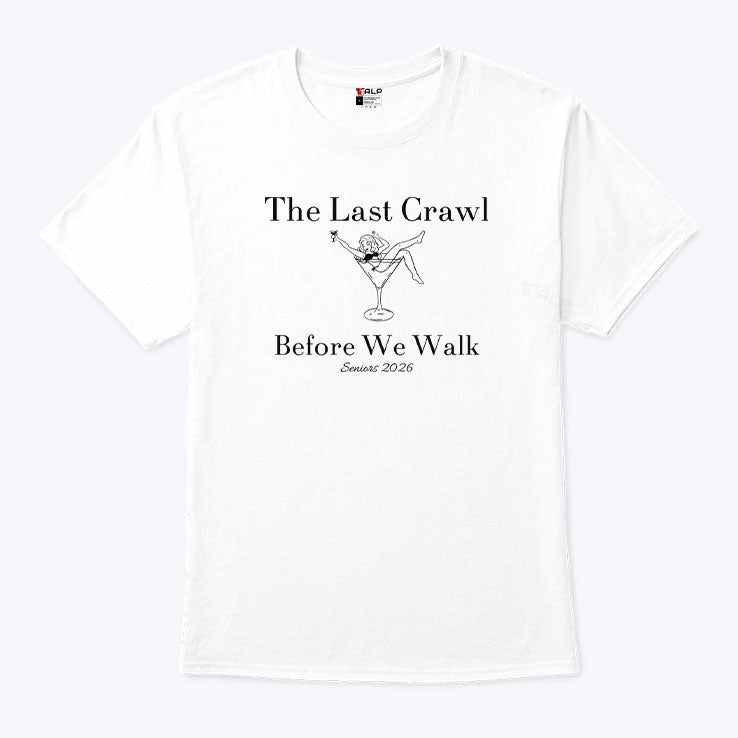 The Last Crawl Before We Walk Seniors 2026 Shirt