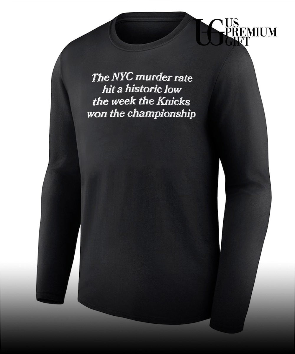 The NYC murder rate his a historic low the week the Knicks won the championship T-shirt