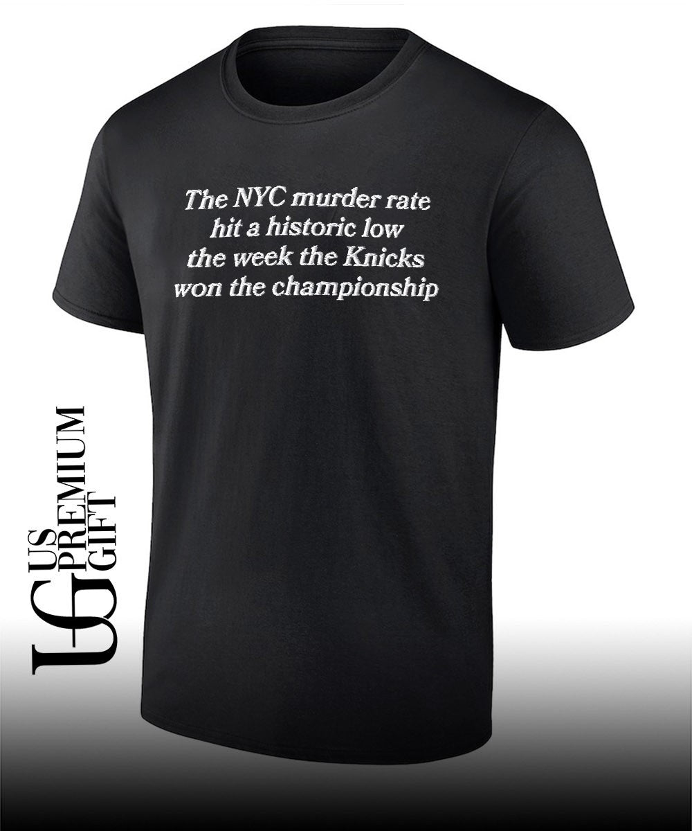 The NYC murder rate his a historic low the week the Knicks won the championship T-shirt