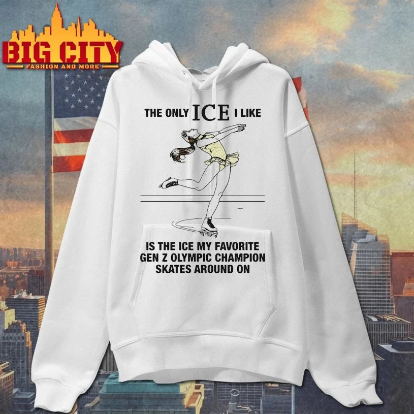 The Only ICE I Like Is The Ice My Favorite Gen Z Olympic Champion Skates Around On t-shirt