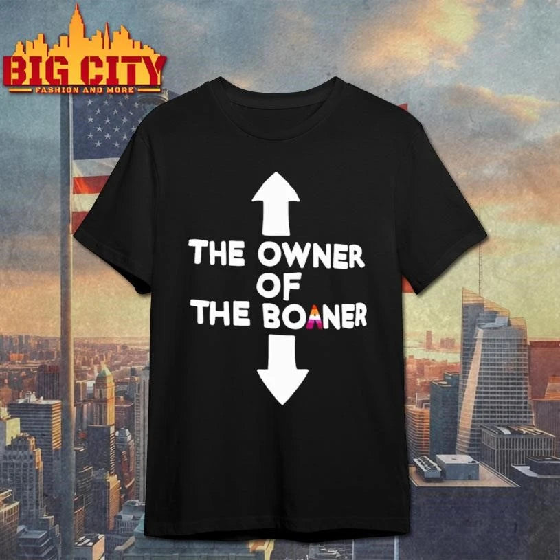 The Owner Of The Boaner Shirt