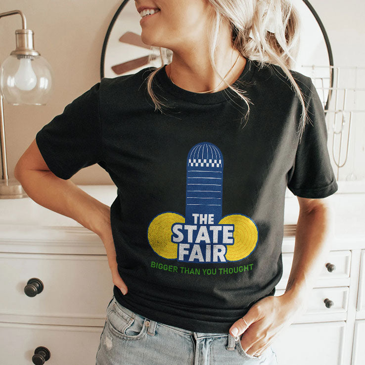 The State Fair Bigger Than You Thought T Shirt