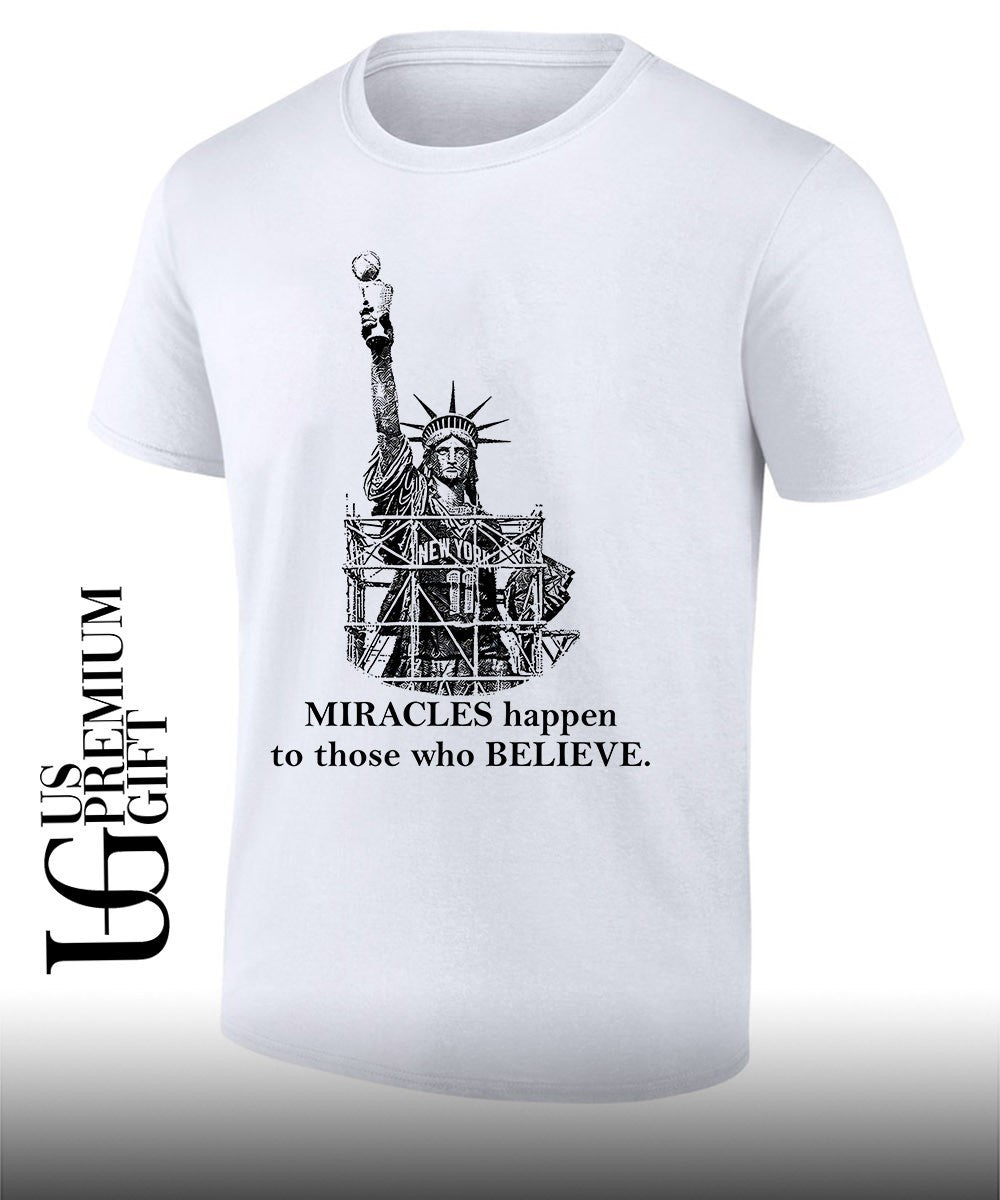 The Statue of Liberty Knicks Miracles happen to those who believe shirt