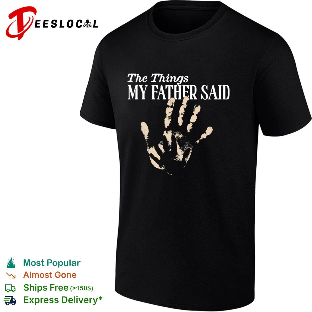 The Things my father said hand shirt