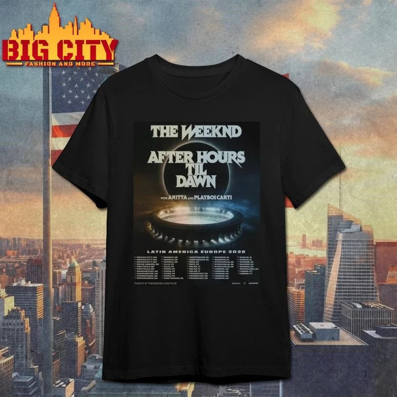 The Weeknd After Hours Til Dawn Latin America Europe 2026 Full Schedule Cities Tour Dates Poster Shirt