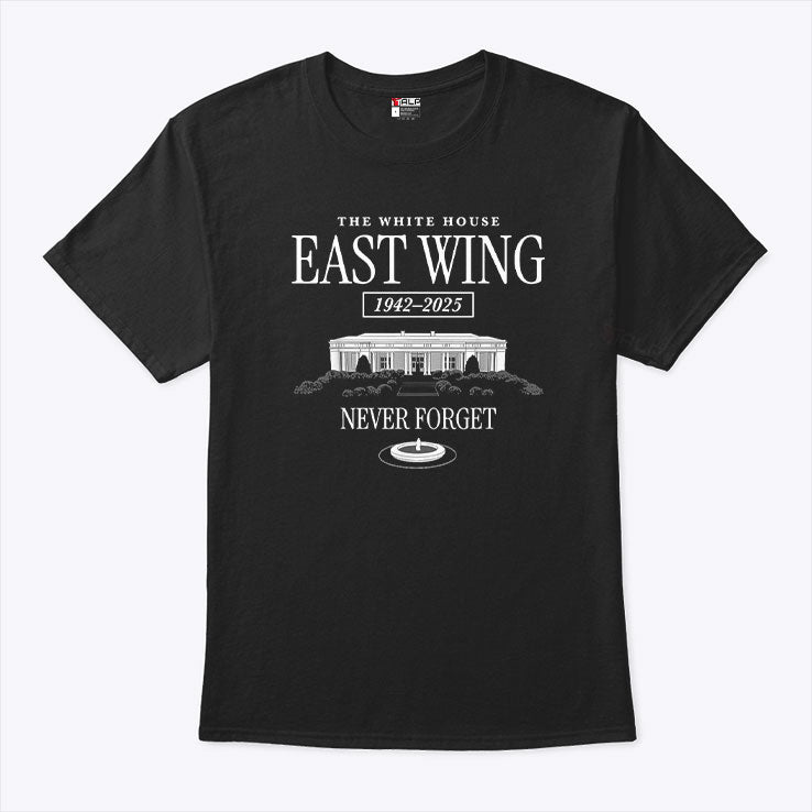 The White House East Wing 1942 2025 Never Forget T Shirt