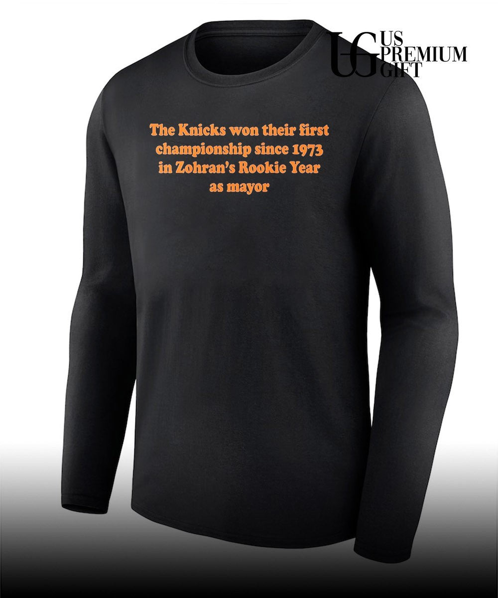 The knicks won their first championship since 1973 in Zohran’s rookie year T-shirt