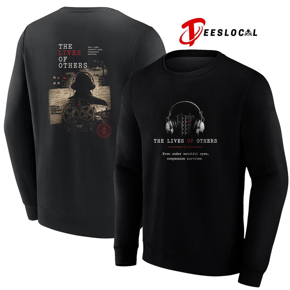 The lives of others even under watchful eyes compassion survives shirt