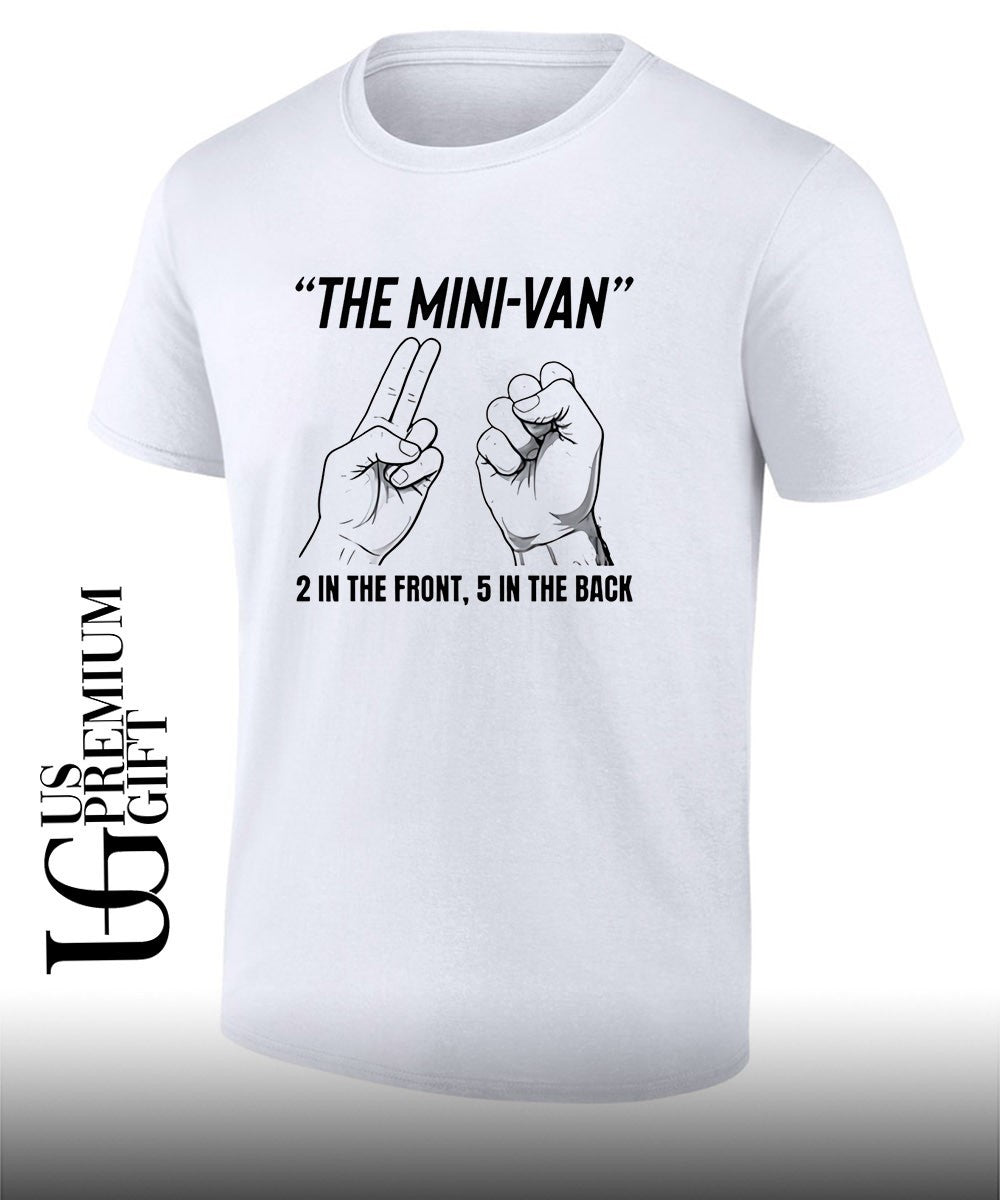 The mini van 2 in the front 5 in the back T-shirt