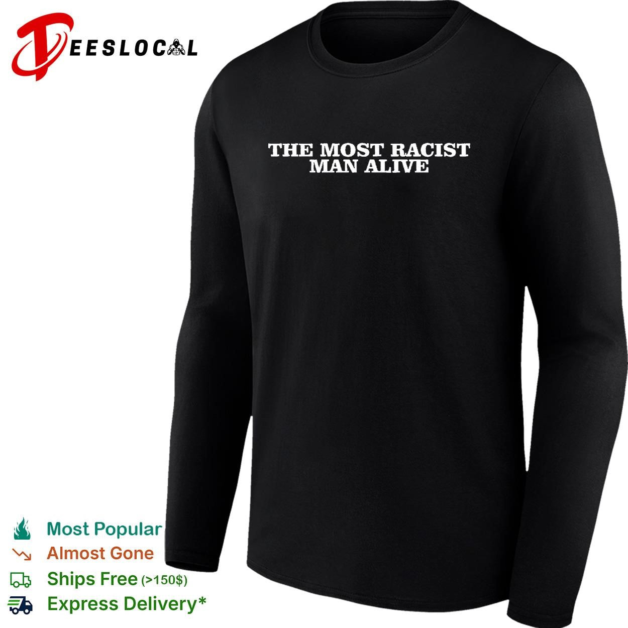 The most politically incorrect man alive blue bold text shirt