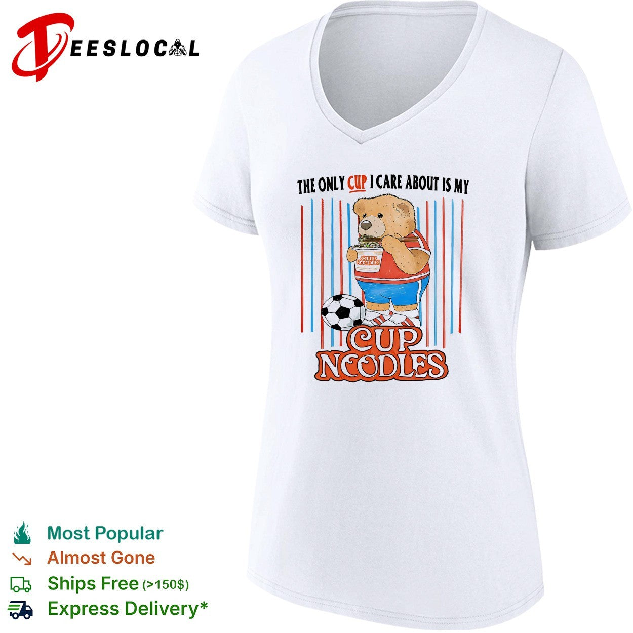 The only cup I care about is my cup noodles teddy bear soccer shirt