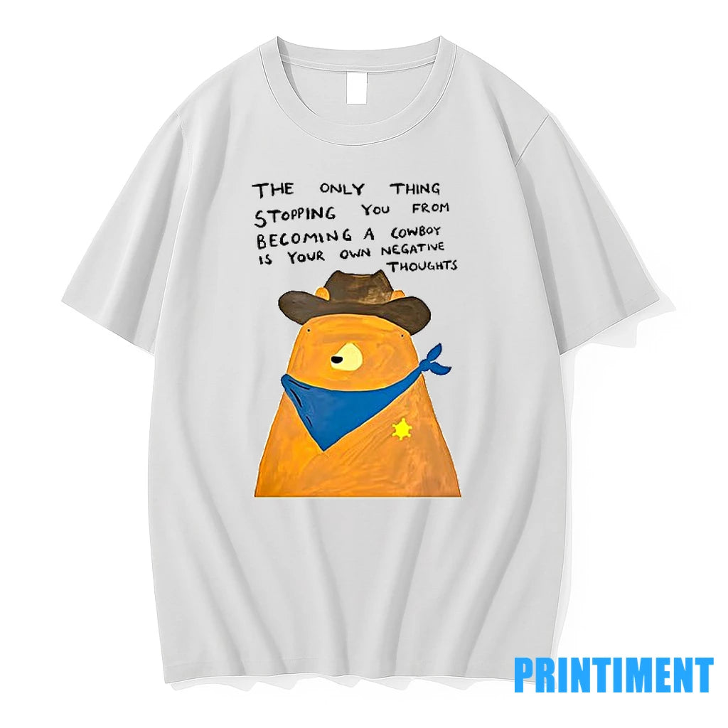 The Only Thing Stopping You From Becoming A Cowboy Is Your Own Negative Thoughts Tshirts - clothing by TeeHivey.com