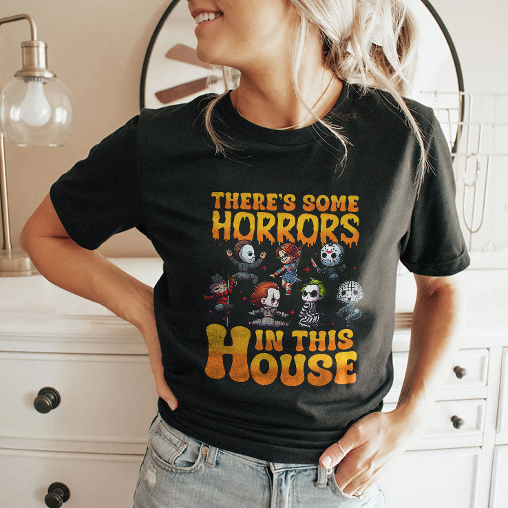 There’s Some Horrors In This House T Shirt