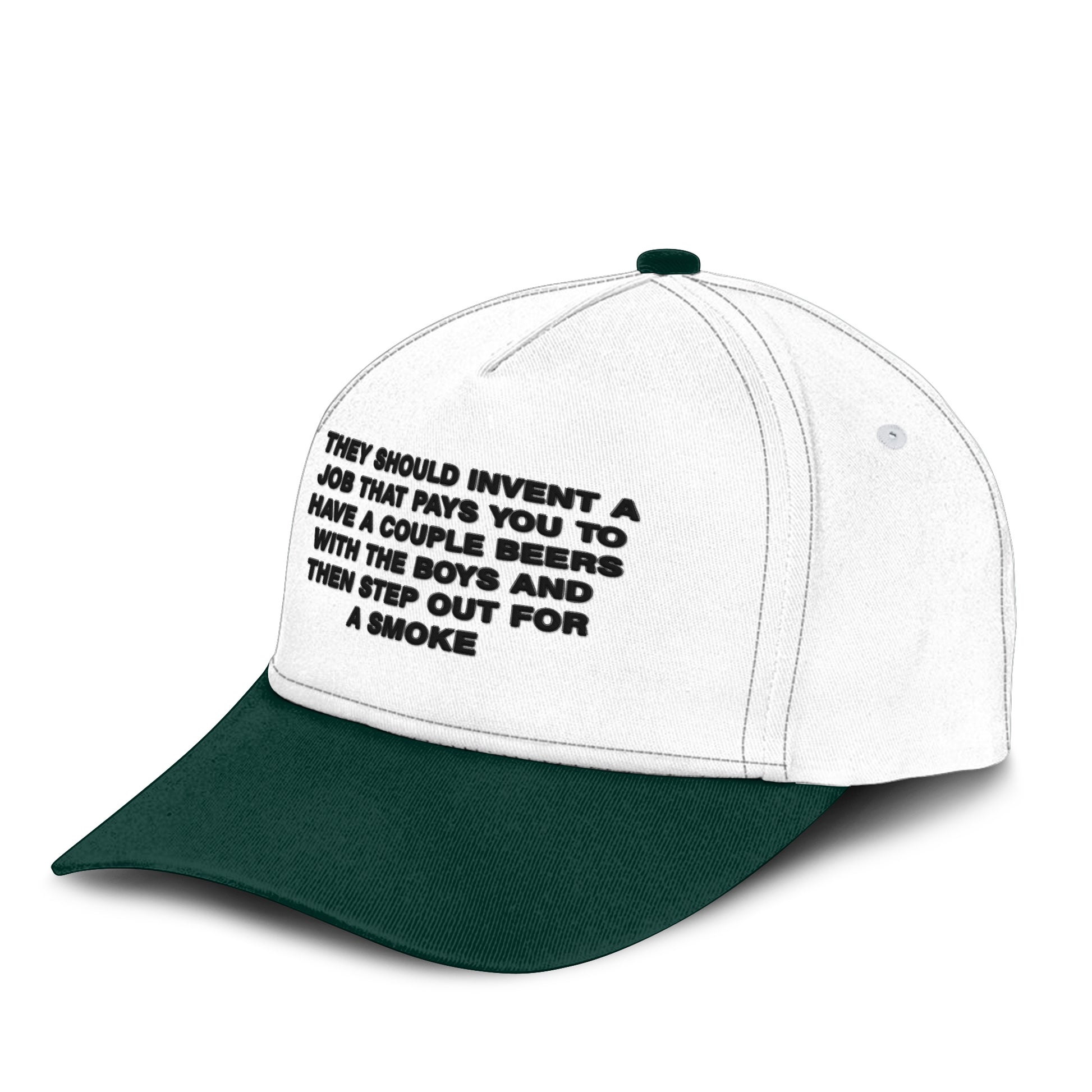 They Should Invent A Job That Pays You To Have A Couple Beers Hat