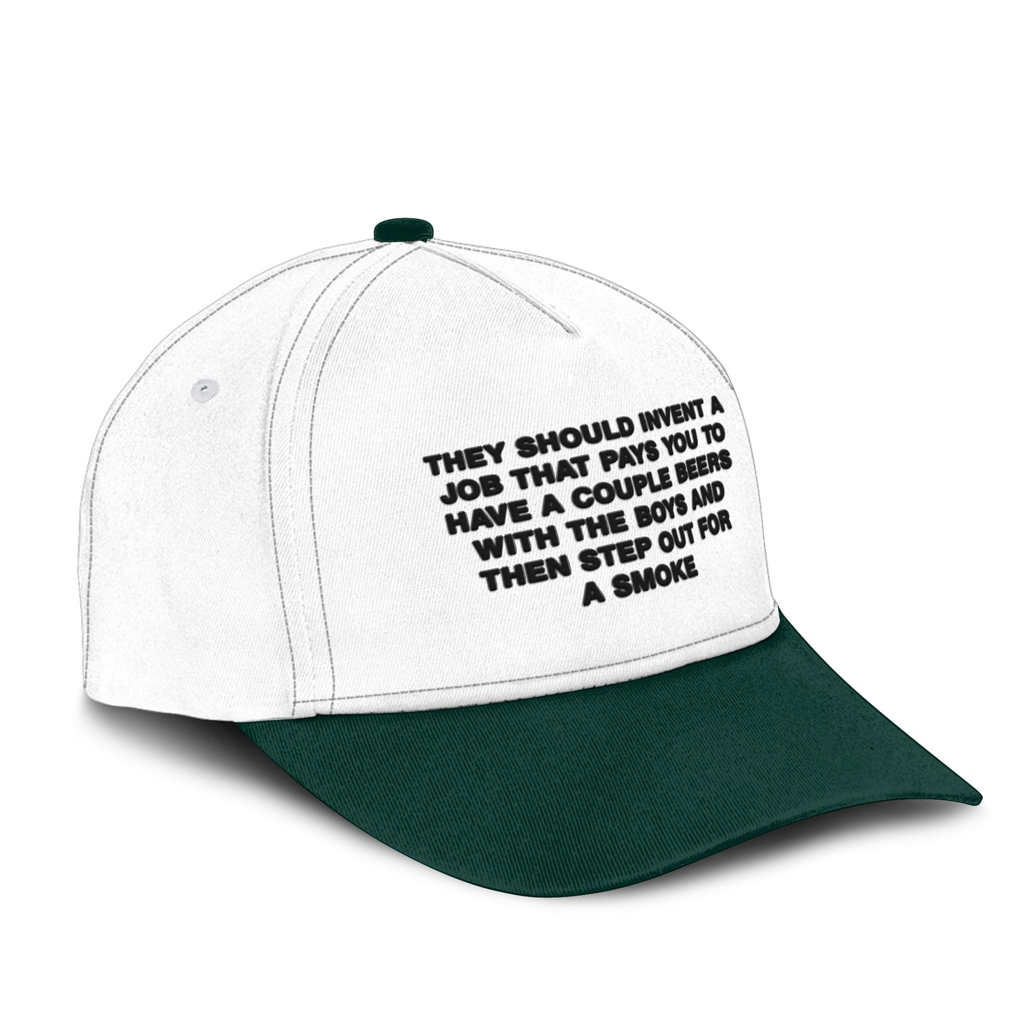 They Should Invent A Job That Pays You To Have A Couple Beers Hat