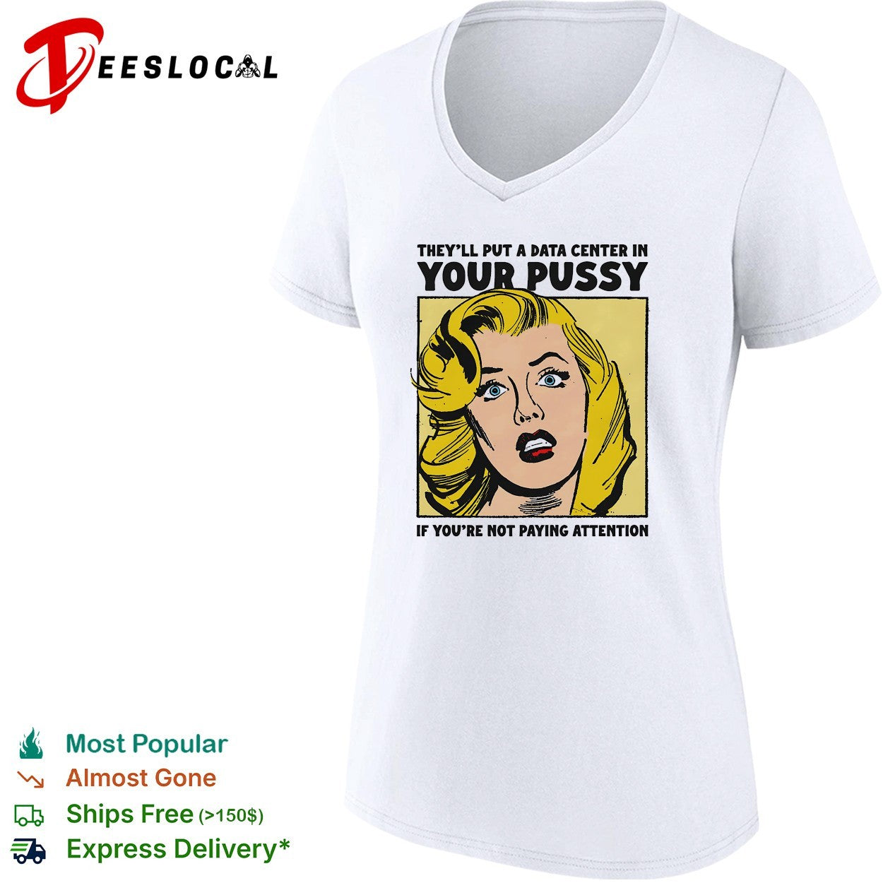 They’ll put a data center in your pussy if you’re not paying attention shirt