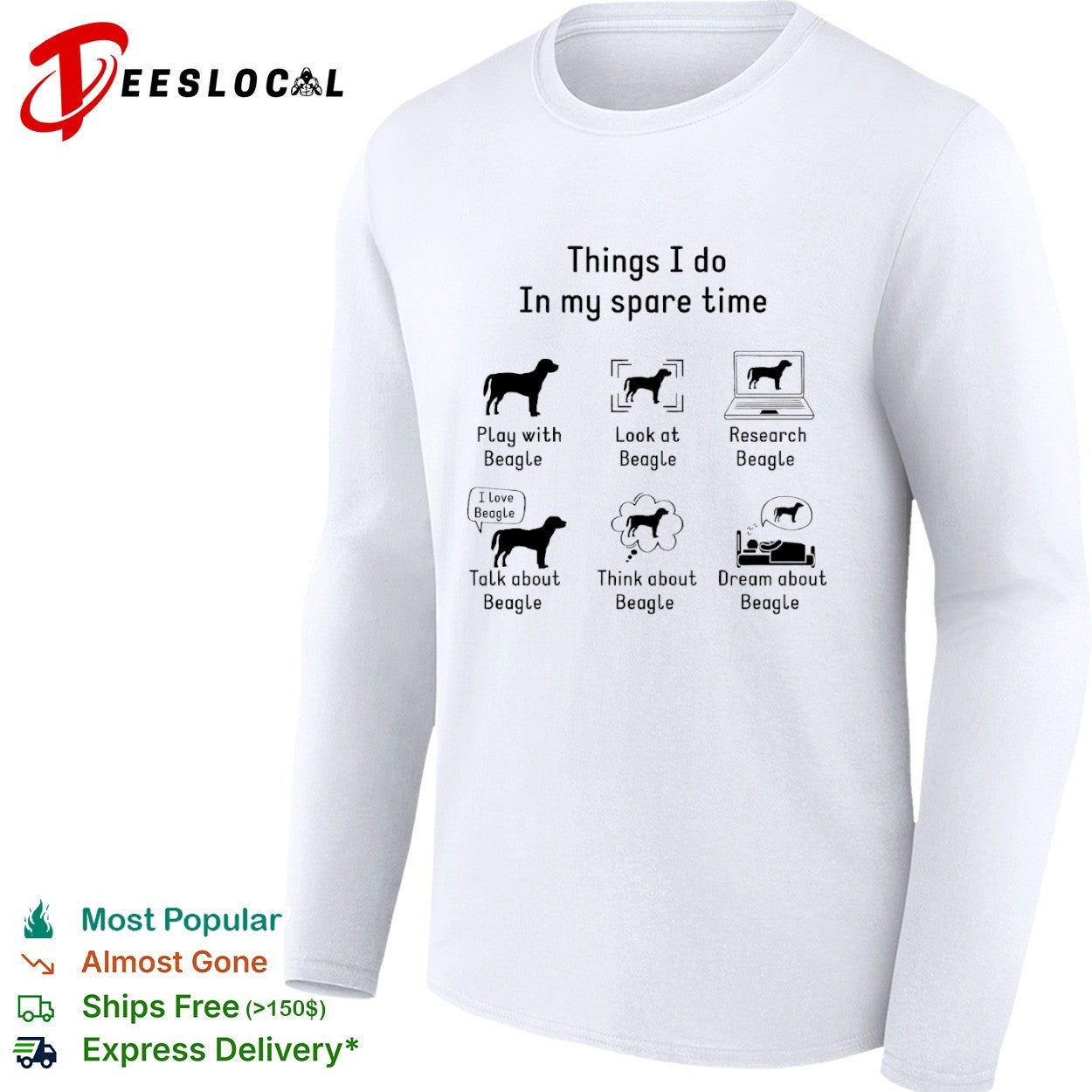 Things I do in my spare time Play with Beagle Look at Beagle Research Beagle shirt