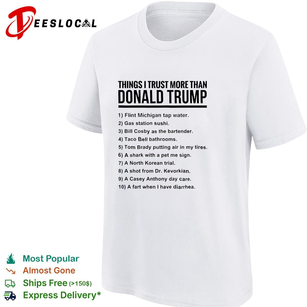Things I trust more than Donald Trump satire numbered bullet point list shirt