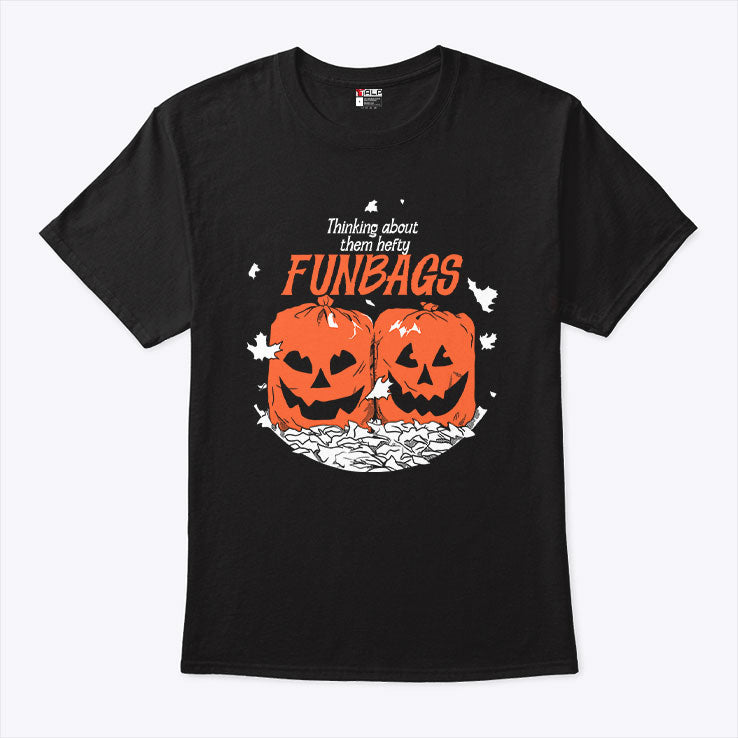 Thinking About Them Hefty Funbags Shirt