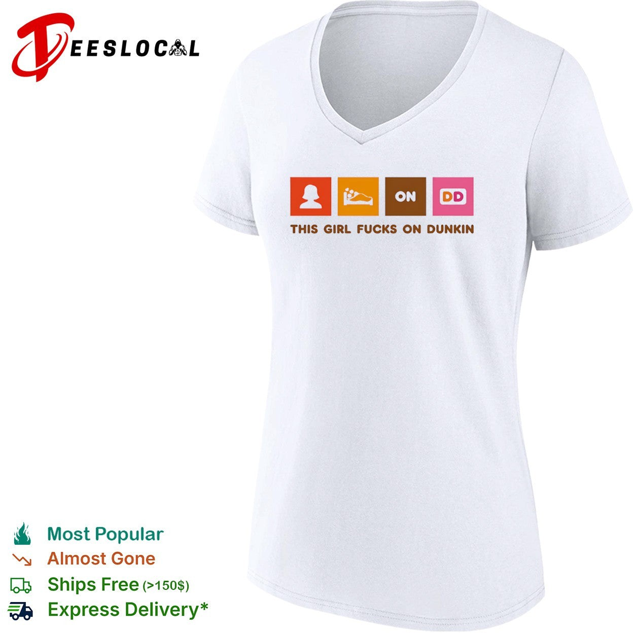 This girl fucks on dunkin shirt