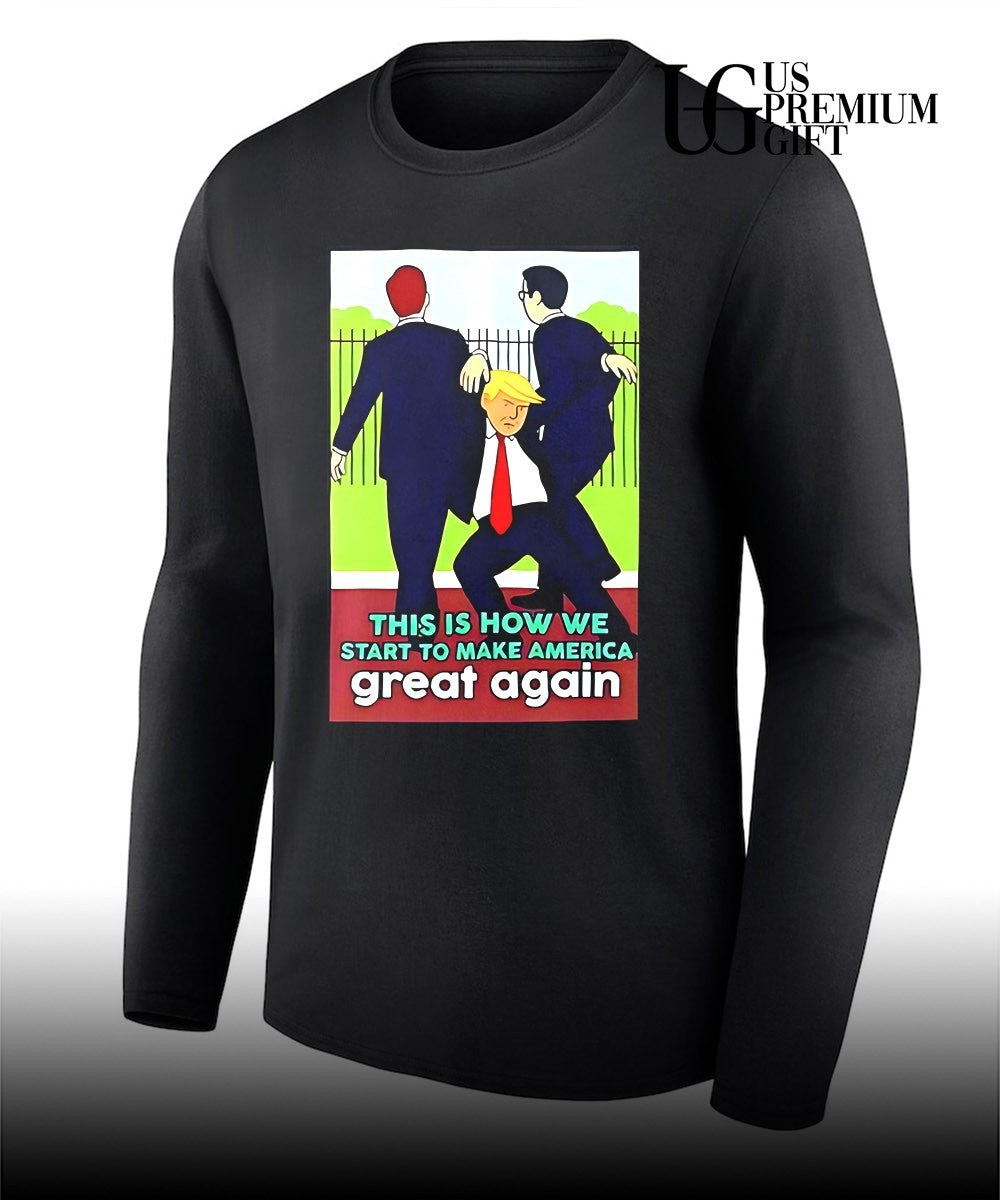 This is How We Start To Make America Great Again Trump shirt