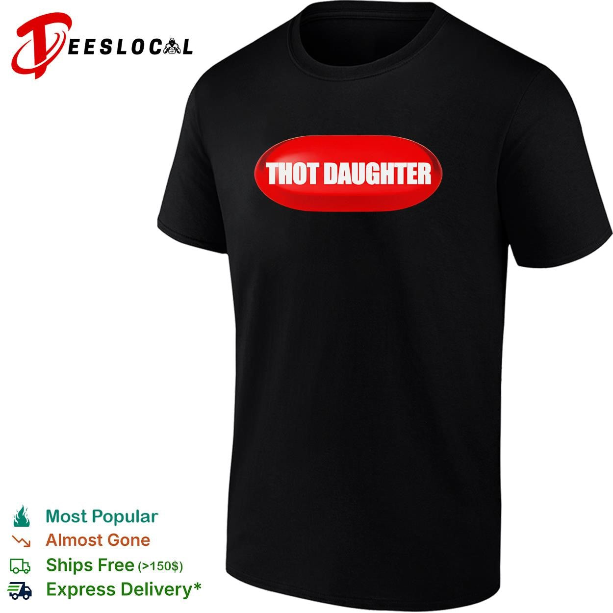 Thot Daughter Pill funny shirt