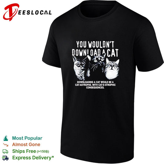 Three cats you would not download a cat downloading a cat would be a cat astrophe shirt