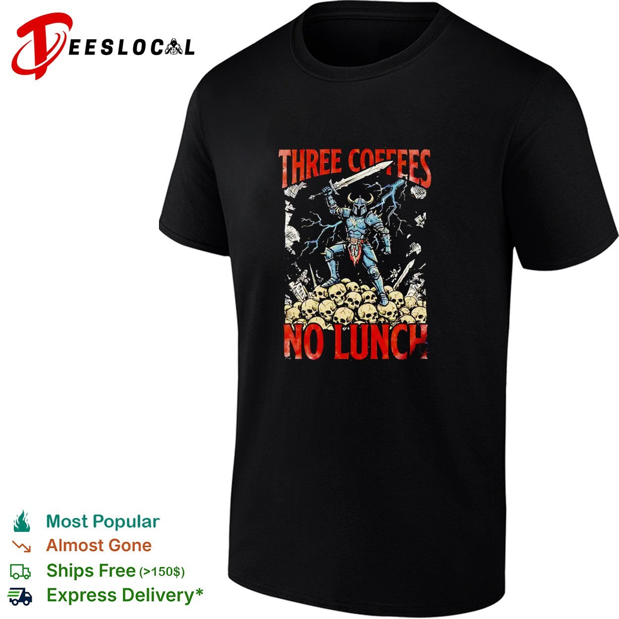 Three coffees no lunch skeleton warrior shirt
