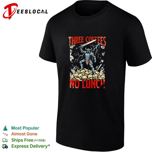 Three coffees no lunch skeleton warrior shirt