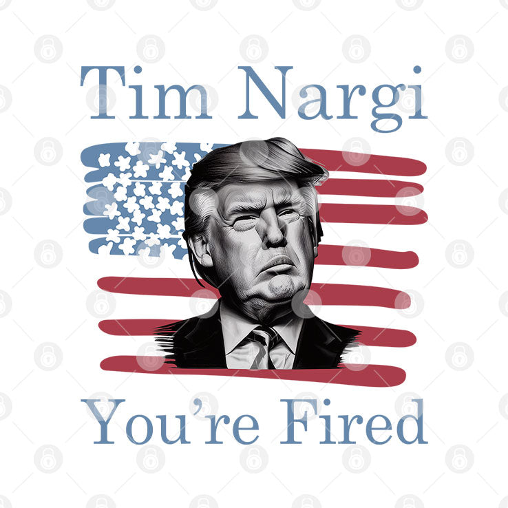 Tim Nargi You’re Fired T Shirt