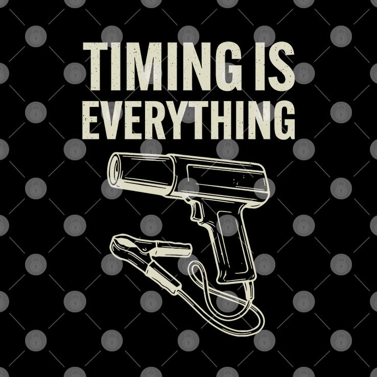 Timing Is Everything Funny Mechanic Garage Humor T Shirt