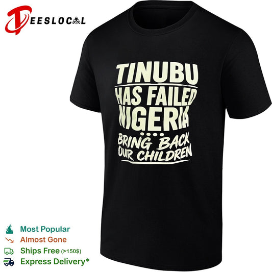 Tinubu Has Failed Nigeria Bring Back Our Children shirt