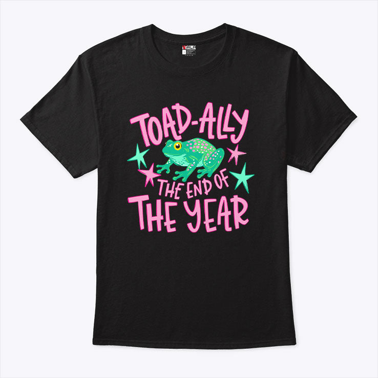 Toad-Ally The End Of The Year Last Day Of School Teacher Shirt