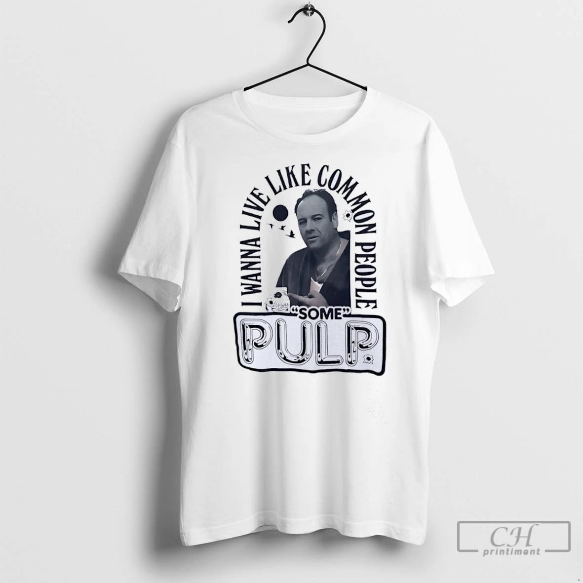 Tony Soprano I Wanna Live Like Common People Some Pulp T Shirts