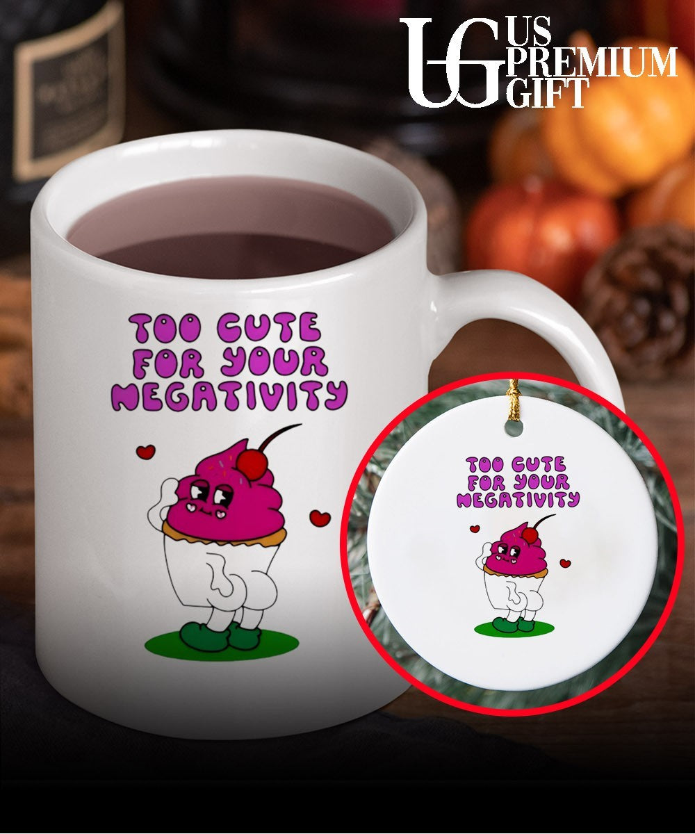 Too Cute for Your Negativity Sassy Cupcake shirt