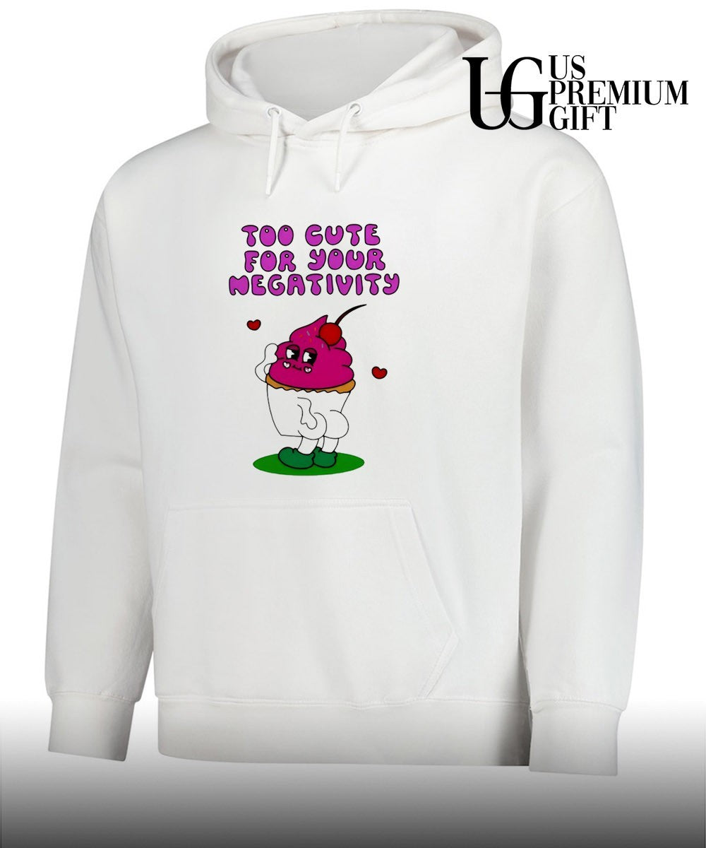 Too Cute for Your Negativity Sassy Cupcake shirt